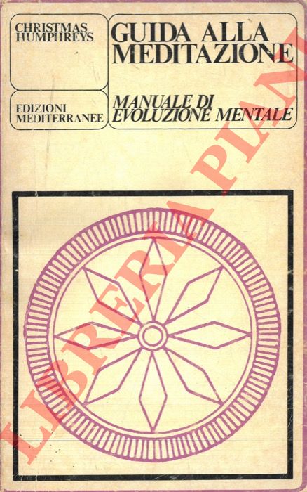 HUMPHREYS Christmas - - Guida alla meditazione. Manuale di evoluzione mentale.