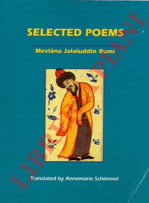 Mevlana Jalaluddin Rumi - - Selected Poems.