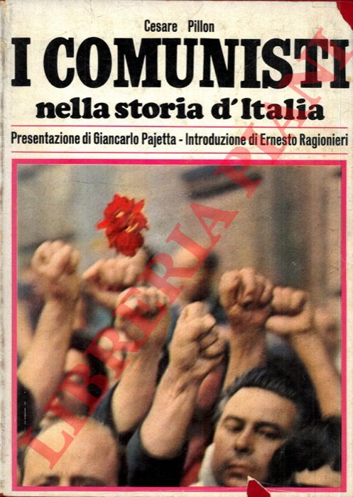 PILLON Cesare - - I comunisti nella storia d'Italia.