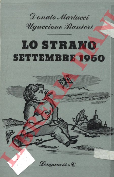 MARTUCCI Donato - RANIERI Uguccione (ma Longanesi) - - Lo strano settembre 1950.