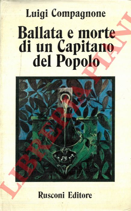 COMPAGNONE Luigi - - Ballata e morte di un capitano del popolo.