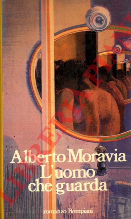 MORAVIA  Alberto - - L'uomo che guarda.