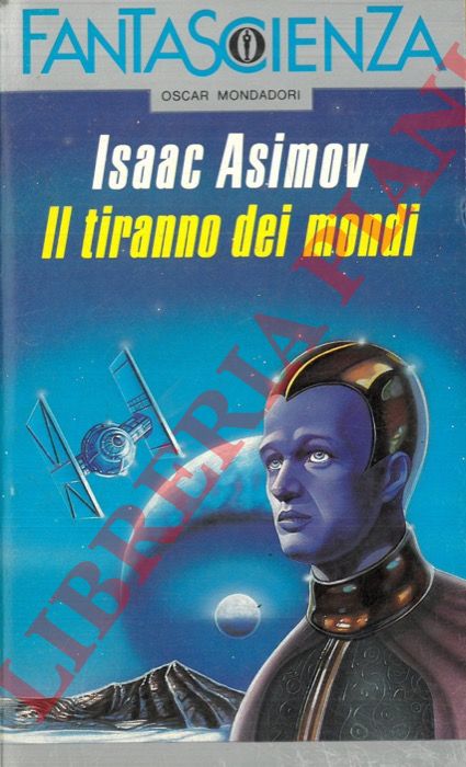 ASIMOV Isaac - - Il tiranno dei mondi.