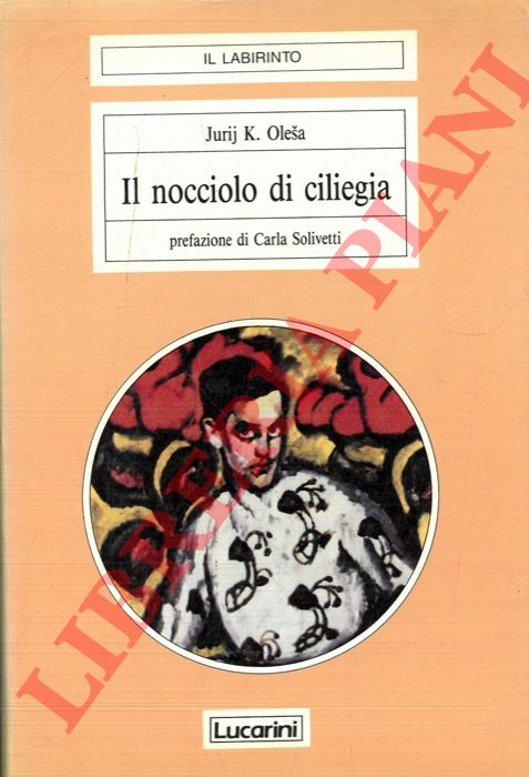 OLESA Jurij K. - - Il nocciolo di ciliegia.