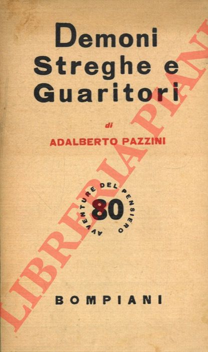 PAZZINI Adalberto - - Demoni streghe e guaritori.