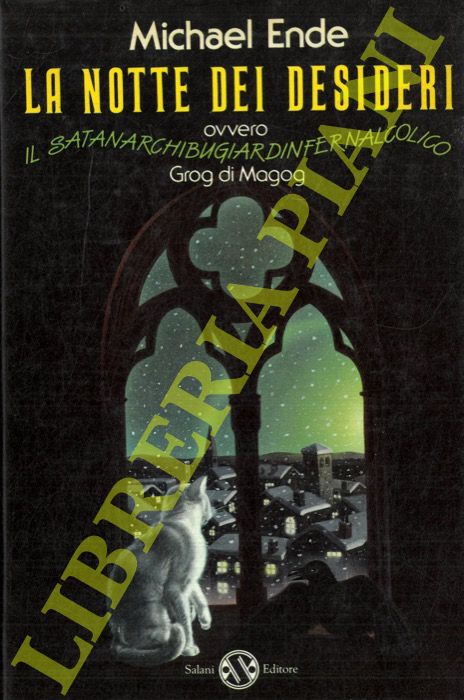ENDE Michael - - La notte dei desideri ovvero il satanarchibugiardinfernalcolico Grog di Magog.