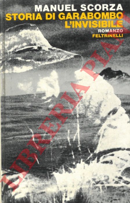 SCORZA Manuel - - Storia di Garabombo, l'Invisibile. Seconda ballata.