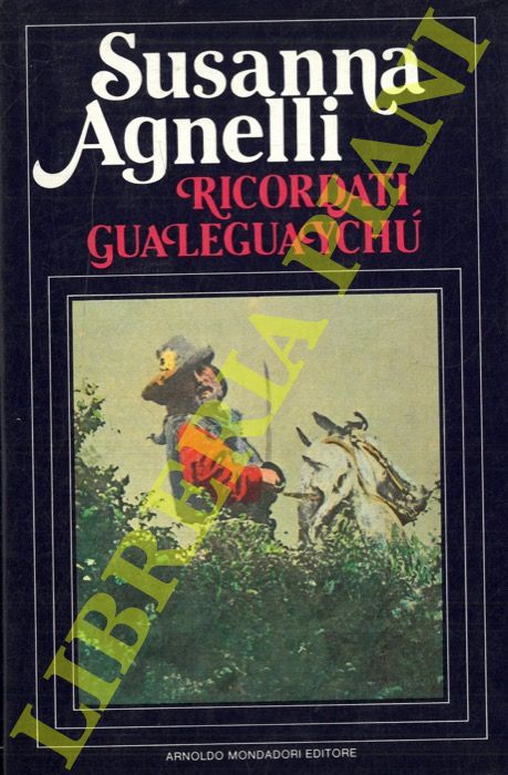 AGNELLI Susanna - - Ricordati Gualeguaych.
