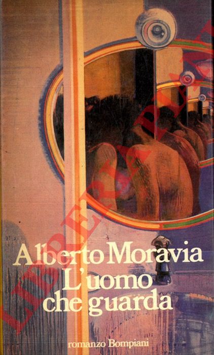 MORAVIA  Alberto - - L'uomo che guarda.