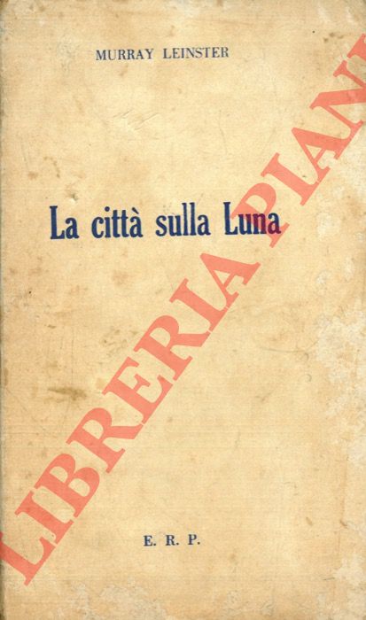 LEINSTER Murray - - La citt sulla Luna.
