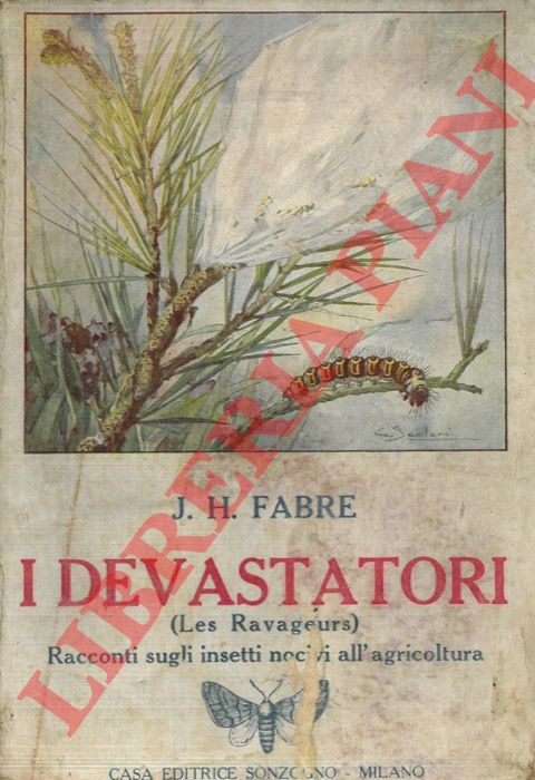 FABRE J. Henri - - I devastatori. (Les ravageurs). Racconti sugli insetti nocivi all'agricoltura.