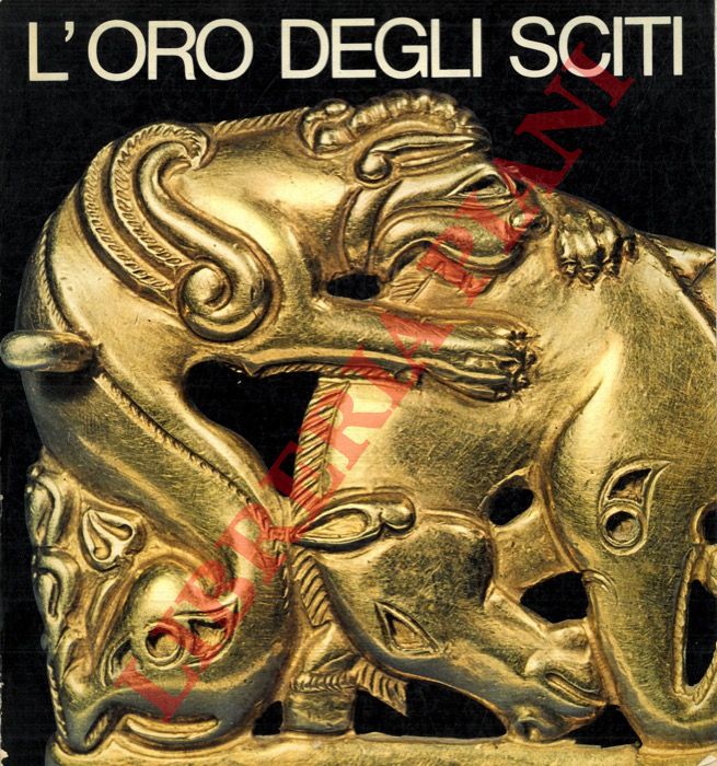 (BARKOVA L.L. - GALANINA L.K. - SCALON K.M. - ZASEKAJA I.P.) - - L'oro degli Sciti.