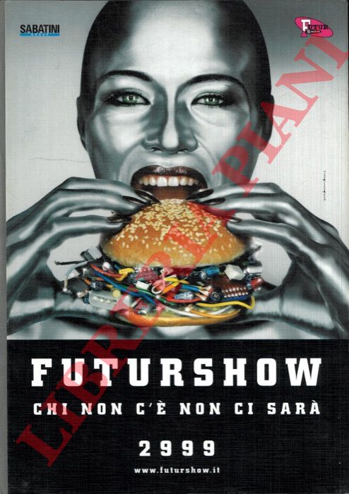 - - Futurshow. Chi non c' non ci sar. 2999.