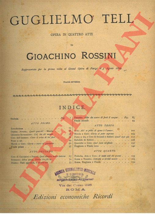 ROSSINI Gioachino - - Guglielmo Tell. Opera in quattro atti.  Rappresentata per la prima vota al Grand Opra di Parigi il 3 agosto 1829.