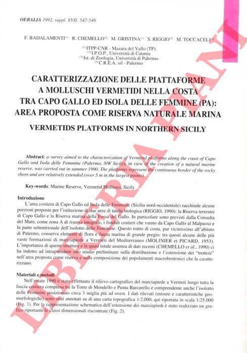 BADALAMENTI F., CHEMELLO R., GRISTINA M., RIGGIO S., TOCCACELI M. - - Caratterizzazione delle piattaforme a Molluschi Vermetidi nella costa tra Capo Gallo ed isola delle Femmine (PA): area proposta come riserva naturale marina.