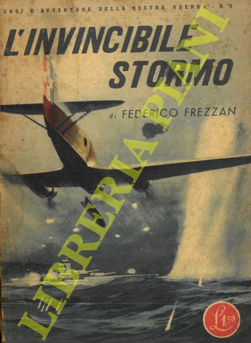 FREZZAN Federico - - L'invincibile stormo. Seguito da : Scipione l'africano.