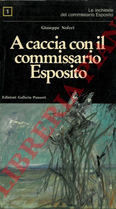 NOFERI Giuseppe - - A caccia con il commissario Esposito.