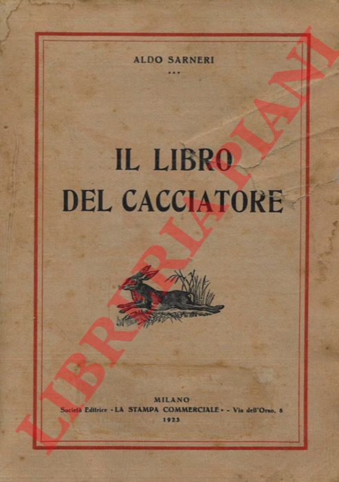 SARNERI Aldo - - Il libro del cacciatore.