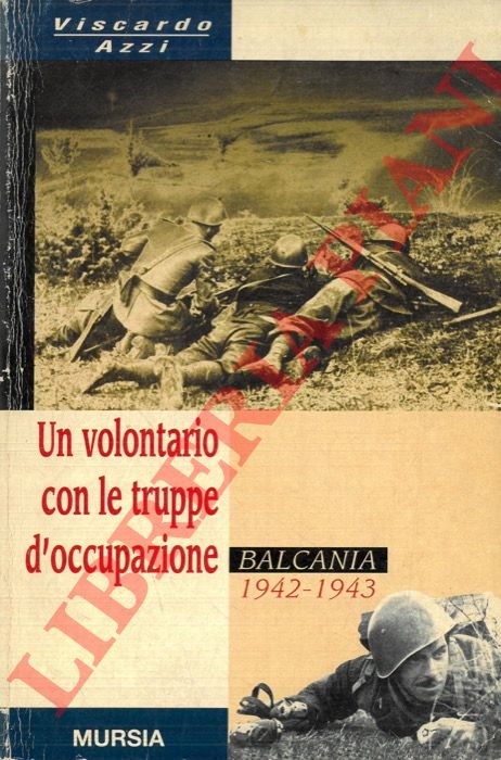 AZZI Viscardo - - Un volontario con le truppe d'occupazione.