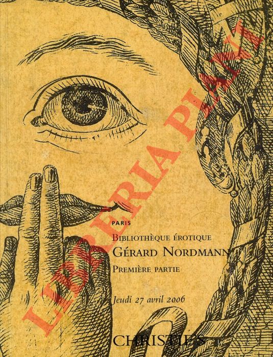 CHRISTIE'S - - Bibliothque Erotique Grard Nordmann. Paris. Premire Partie.