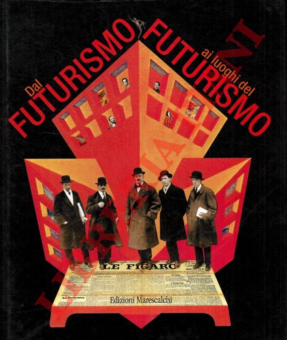 DURANTI Massimo - - Dal futurismo ai luoghi del futurismo.