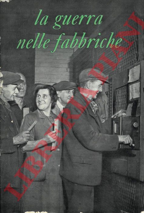 - - La guerra nelle fabbriche.
