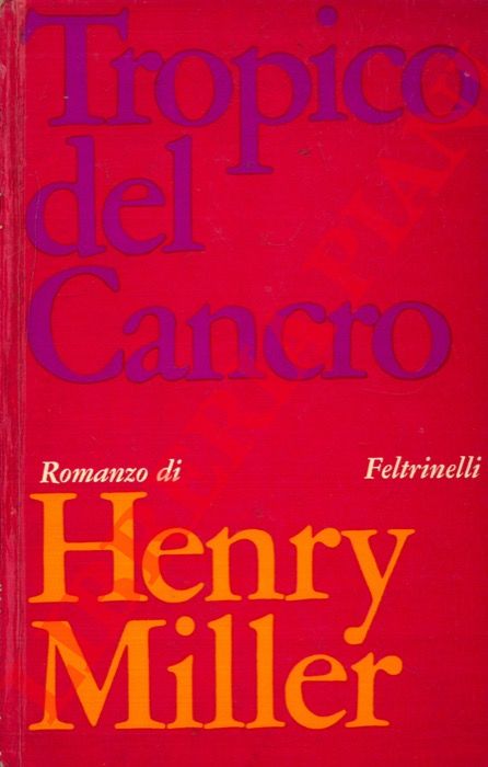 MILLER Henry - - Tropico del Cancro.