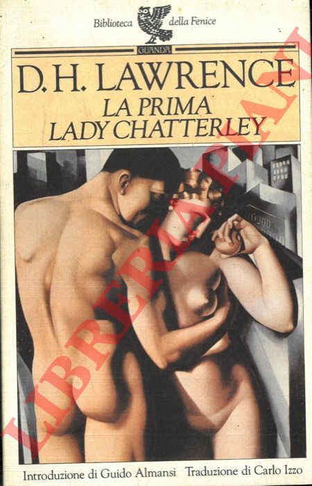 LAWRENCE D.H. - - La prima Lady Chatterley.