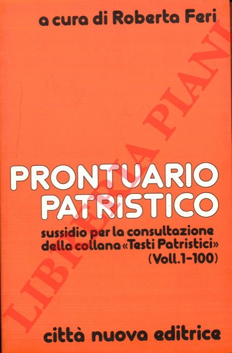 (FERI Roberta) - - Prontuario patristico. Sussidio per la consultazione della collana 