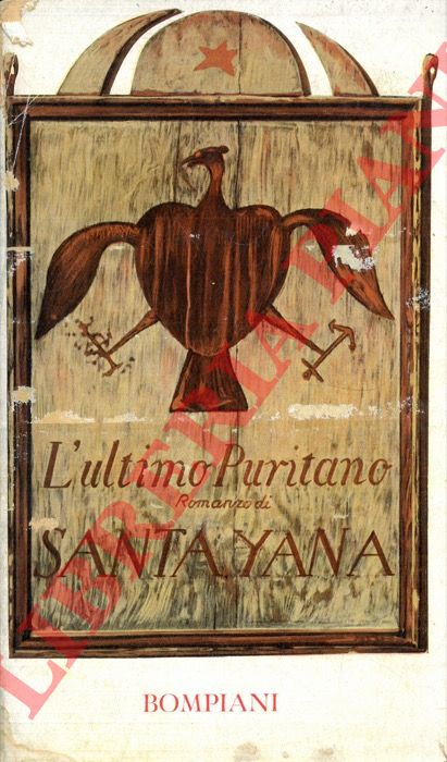 SANTAYANA George - - L'ultimo Puritano.