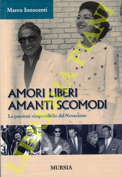 INNOCENTI Marco - - Amori liberi. Amanti scomodi. Le passioni 