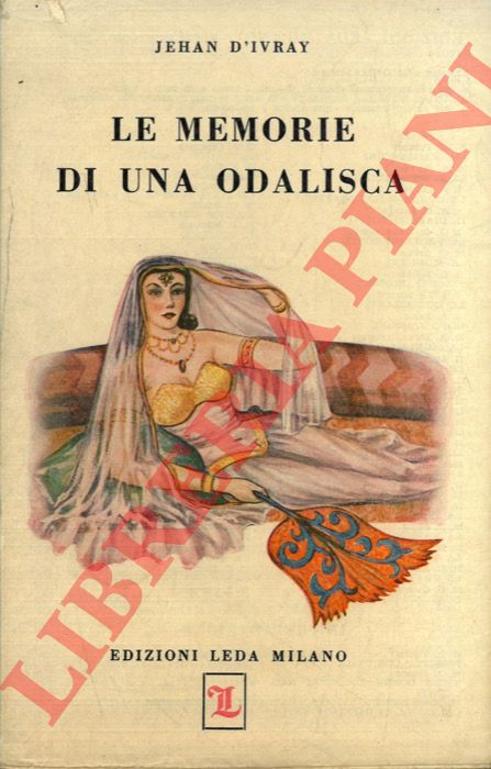 D'IVRAY Jehan - - Le memorie di una odalisca.