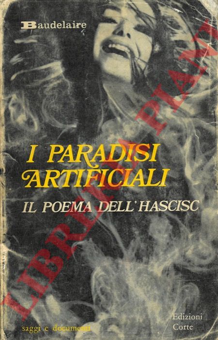 BAUDELAIRE Charles - GAUTIER Thophile - - I paradisi artificiali. Seguiti da L'Hascisc. Il Club dei mangiatori di hascisc.