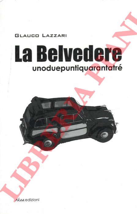 LAZZARI Glauco - - La Belvedere unoduepuntiquarantatr.