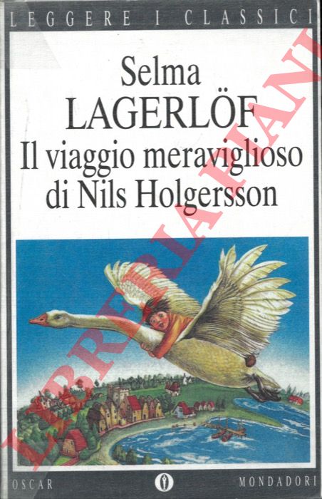 LAGERLOF Selma - - Il viaggio miracoloso del piccolo Nils Holgersson.