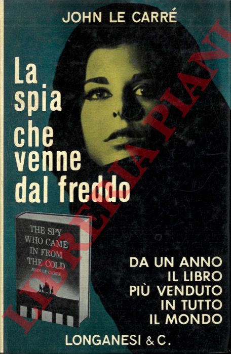 LE CARRE' John - - La spia che venne dal freddo.