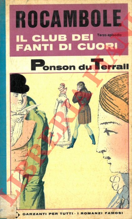 PONSON du TERRAIL Pierre-Alexis - - Rocambole. Il club dei fanti di cuori.