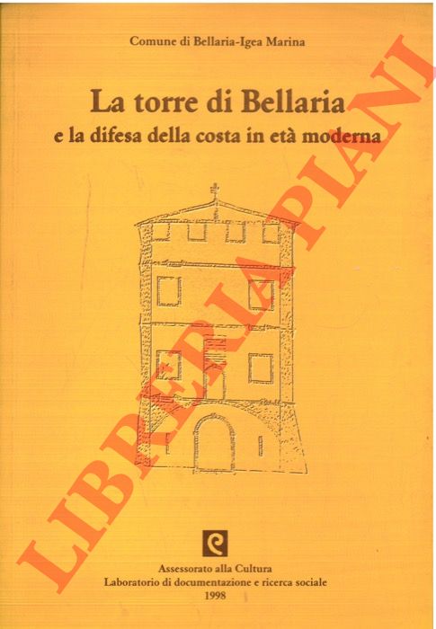 (VENDRAMIN Luigi) - - La Torre di Bellaria e la difesa della costa in et moderna.