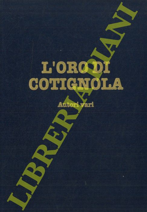 AA. VV. - - L'oro di Cotignola.
