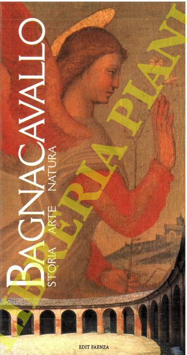 TAMBURINI  Maria - DAPPORTO Raffaella - RICCI Rita - - Bagnacavallo storia arte natura. History, Art and Nature. Geschichte, Kunst, Natur.