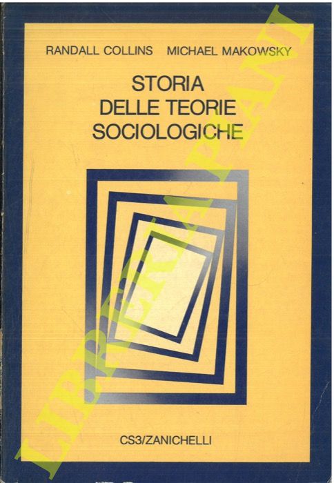 COLLINS Randall - MAKOWSKY Michael - - Storia delle teorie sociologiche.