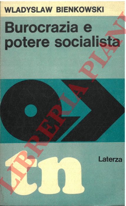 Bienkowski Wladyslaw - - Burocrazia e potere socialista.