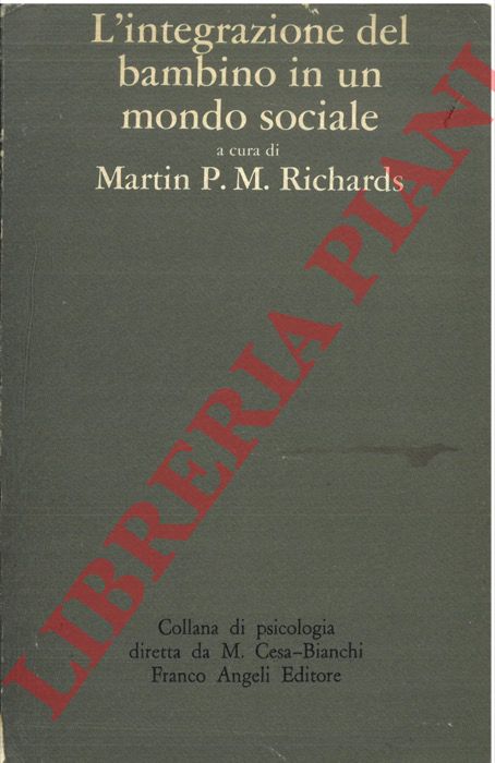 RICHARDS Martin P.M. - - L'integrazione del bambino in un mondo sociale.