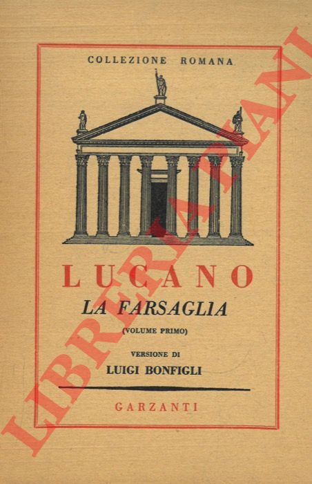 LUCANO M. Anneo - - La Farsaglia.  Lucani. Pharsalia.