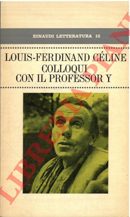 CELINE Louis-Ferdinand - - Colloqui con il professor Y.