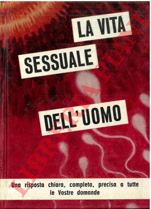 BLASY R. - - La vita sessuale dell'uomo.