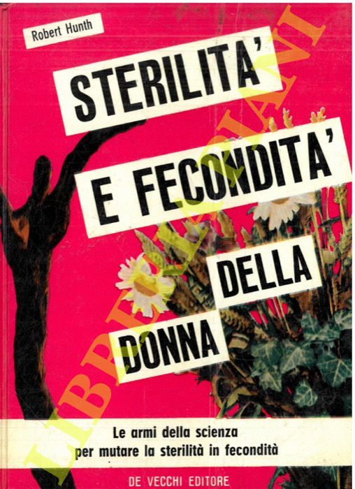 HUNTH Robert - - Sterilit e fecondit della donna.