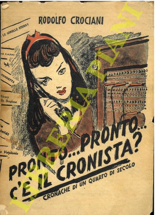 CROCIANI Rodolfo - - Pronto  Pronto  C' il cronista?