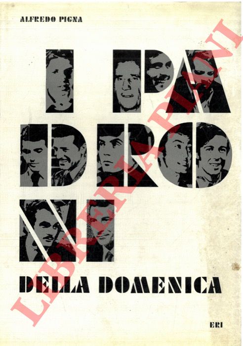 PIGNA Alfredo - - I padroni della domenica.
