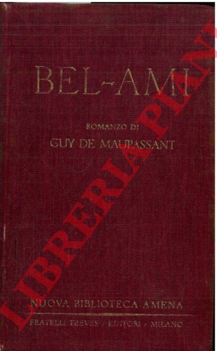 MAUPASSANT Guy de - - Bel-ami.